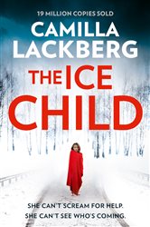 Book cover: The Ice Child (Book 9 of Patrik Hedstrom and Erica Falck) by Camilla Läckberg (preview)