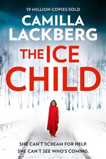 Book cover: The Ice Child (Book 9 of Patrik Hedstrom and Erica Falck) by Camilla Läckberg (preview)