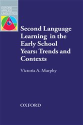 Second Language Learning in the Early School Years: Trends and Contexts - Oxford Applied Linguistics