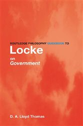 Book cover: Routledge Philosophy GuideBook to Locke on Government, by David Lloyd Thomas (preview)