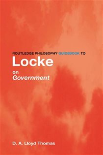 Book cover: Routledge Philosophy GuideBook to Locke on Government, by David Lloyd Thomas (preview)