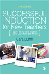 Successful Induction for New Teachers: A Guide for NQTs &amp; Induction Tutors, Coordinators and Mentors