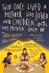 Book cover: There Once Lived a Mother Who Loved Her Children, Until They Moved Back In, by Ludmilla Petrushevskaya (preview)