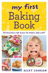 Book cover: My First Baking Book, by Becky Johnson (preview)