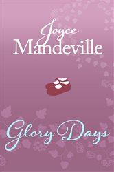 Book cover: Glory Days, by Joyce Mandeville (preview)
