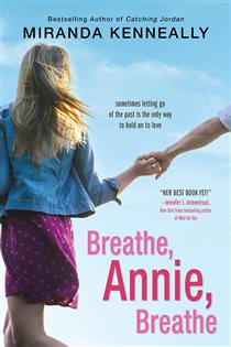Book cover: Breathe, Annie, Breathe (Book 5 of Hundred Oaks) by Miranda Kenneally (preview)