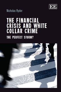 Book cover: The Financial Crisis and White Collar Crime, by Nicholas Ryder (preview)