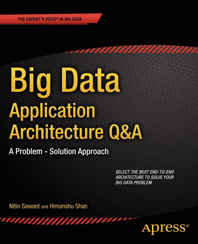 Big Data Application Architecture Q&A: A Problem - Solution Approach