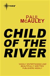 Child of the River: Confluence Book 1