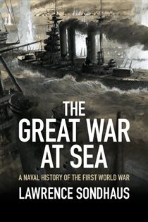Book cover: The Great War at Sea, by Lawrence Sondhaus (preview)