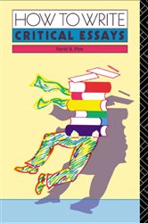 Book cover: How to Write Critical Essays, by David B. Pirie (preview)
