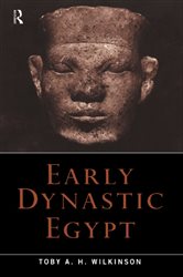 Book cover: Early Dynastic Egypt, by Toby A.H. Wilkinson (preview)