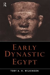 Book cover: Early Dynastic Egypt, by Toby A.H. Wilkinson (preview)
