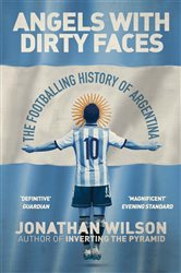 Book cover: Angels With Dirty Faces, by Jonathan Wilson (preview)