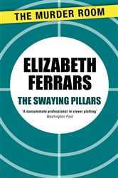 Book cover: The Swaying Pillars (Book 748 of Murder Room) by Elizabeth Ferrars (preview)