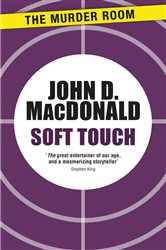 Book cover: Soft Touch (Book 507 of Murder Room) by John D. MacDonald (preview)