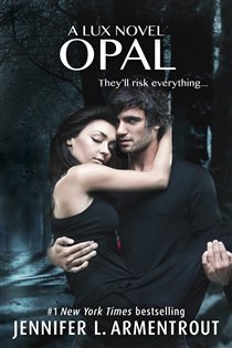 Book cover: Opal (Book 1 of Lux) by Jennifer L. Armentrout (preview)