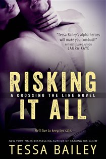 Book cover: Risking it All (Book 1 of Crossing the Line) by Tessa Bailey (preview)