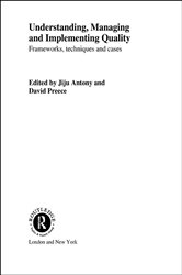 Book cover: Understanding, Managing and Implementing Quality, edited by Jiju Antony (preview)
