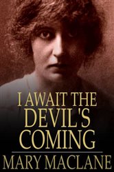 Book cover: I Await the Devil's Coming, by Mary MacLane (preview)