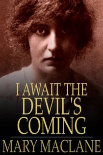 Book cover: I Await the Devil's Coming, by Mary MacLane (preview)