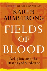 Book cover: Fields of Blood, by Karen Armstrong (preview)
