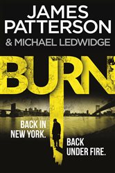 Book cover: Burn (Book 7 of Michael Bennett) by James Patterson (preview)