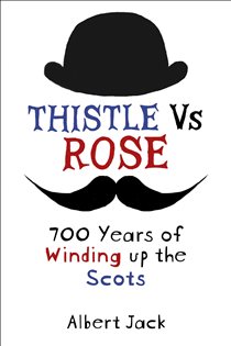 Book cover: Thistle Versus Rose, by Albert Jack (preview)