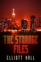 Book cover: The Strange Files, by Elliott Hall (preview)