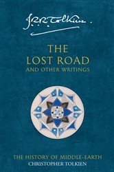 Book cover: The Lost Road and Other Writings (Book 5 of The History of Middle-earth) by Christopher Tolkien (preview)