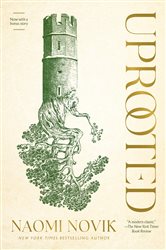 Book cover: Uprooted, by Naomi Novik (preview)