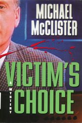 Victim&#x27;s Choice: A Mystery