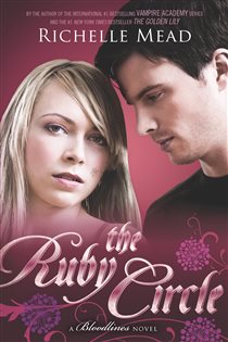 Book cover: The Ruby Circle (Book 6 of Bloodlines) by Richelle Mead (preview)