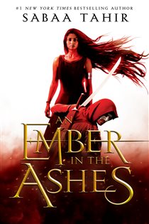 Book cover: An Ember in the Ashes (Book 1 of An Ember in the Ashes) by Sabaa Tahir (preview)