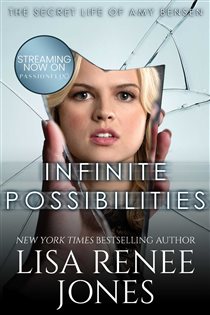 Book cover: Infinite Possibilities (Book 2 of The Secret Life of Amy Bensen) by Lisa Renee Jones (preview)