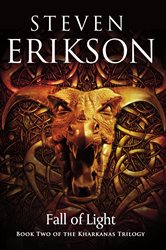 Book cover: Fall of Light (Book 2 of The Kharkanas Trilogy) by Steven Erikson (preview)