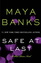 Book cover: Safe at Last (Book 3 of Slow Burn Novels) by Maya Banks (preview)