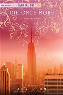 Book cover: Die Once More (Book 2 of Die for Me Novella) by Amy Plum (preview)