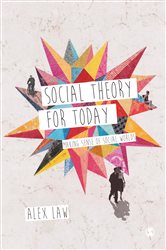Social Theory for Today: Making Sense of Social Worlds