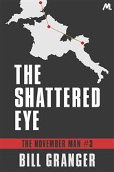 Book cover: The Shattered Eye (Book 3 of The November Man) by Bill Granger (preview)