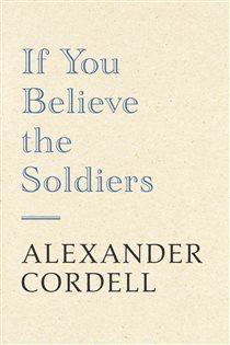 Book cover: If You Believe The Soldiers, by Alexander Cordell (preview)