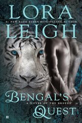 Book cover: Bengal's Quest (Book 30 of A Novel of the Breeds) by Lora Leigh (preview)