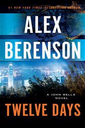 Book cover: Twelve Days (Book 9 of A John Wells Novel) by Alex Berenson (preview)