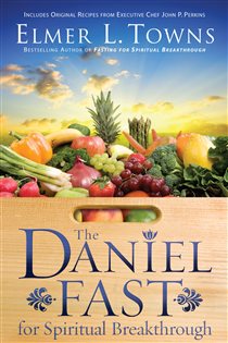 Book cover: The Daniel Fast for Spiritual Breakthrough, by Elmer L. Towns (preview)
