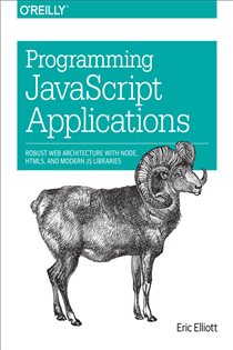 Book cover: Programming JavaScript Applications, by Eric Elliott (preview)