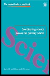 Book cover: Coordinating Science Across the Primary School, by Lynn D Newton (preview)