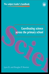 Book cover: Coordinating Science Across the Primary School, by Lynn D Newton (preview)