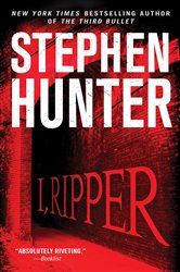 Book cover: I, Ripper, by Stephen Hunter (preview)