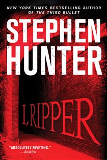 Book cover: I, Ripper, by Stephen Hunter (preview)