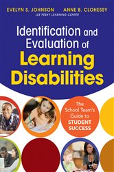 Identification and Evaluation of Learning Disabilities: The School Team&#x2019;s Guide to Student Success